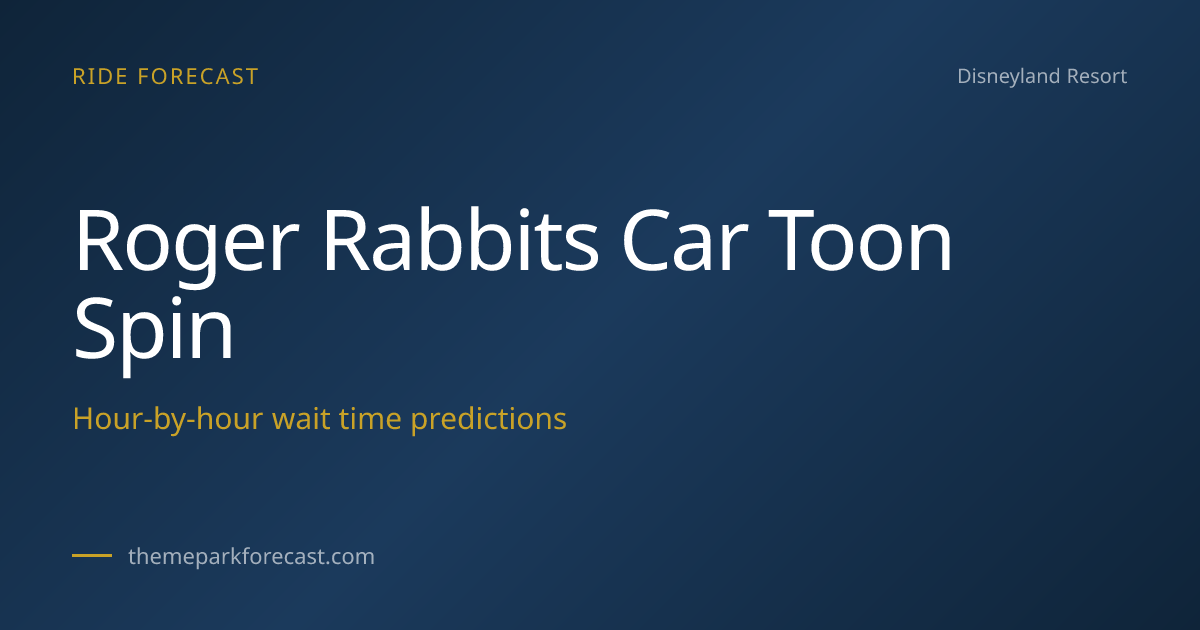 Roger Rabbit's Car Toon Spin Wait Times & Best Time to Ride ...